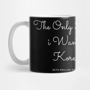 The Only Drama I Want Is Korean with English subtitles Mug